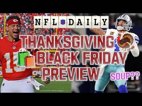 Thanksgiving and Black Friday Games Preview | A High-Stakes Week 13 Feat. GB-DET, KC-DAL and More!