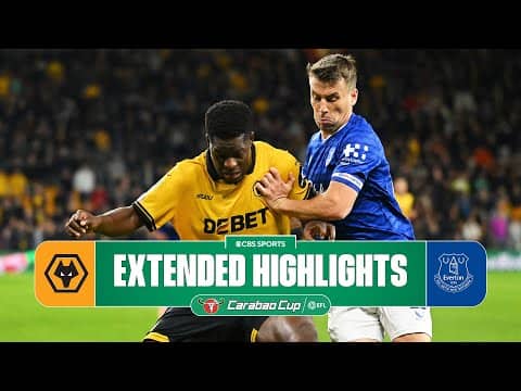 Wolves vs. Everton: Extended Highlights | Carabao Cup Third Round | CBS Sports Golazo
