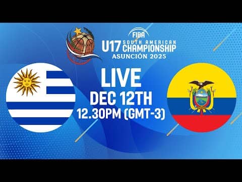 LIVE - Uruguay v Ecuador | FIBA U17 South American Championship 2025 | Group Phase
