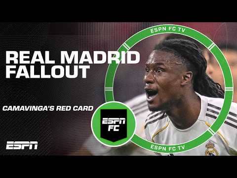 Real Madrid FALLOUT from Camavinga's red card 😧 Steve Nicol PLACES BLAME 👀 | ESPN FC