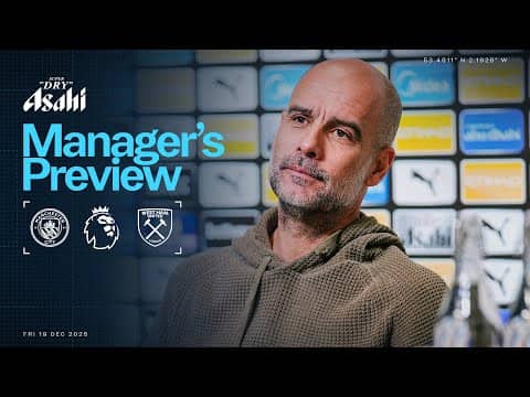Manager's Preview | Pep Guardiola press conference | City v West Ham | Premier League