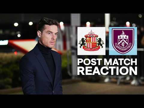Scott Parker Reflects On Defeat At The Stadium Of Light | REACTION | Sunderland 3 - 0 Burnley
