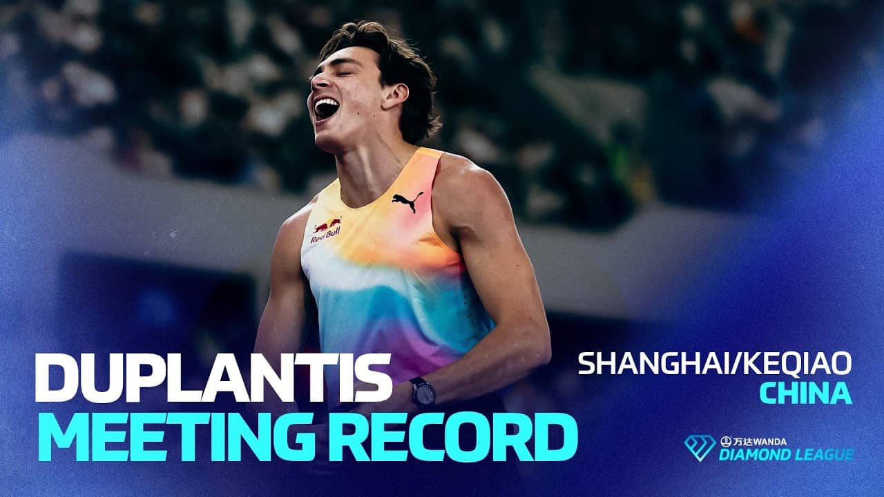 Duplantis soars to meeting record of 6.12m in Shanghai | Wanda Diamond League