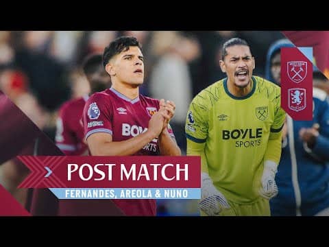 "It's Up to Us to Bounce Back for the Next One" | Fernandes, Areola & Nuno | West Ham v Aston Villa