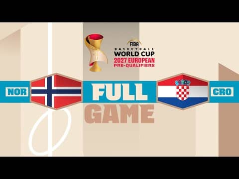 LIVE - Norway v Croatia | FIBA Basketball World Cup 2027 European Pre-Qualifiers