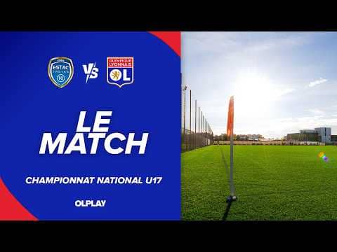 U17 J23 | LE MATCH : ESTAC - OL