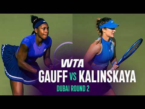 Coco Gauff vs. Anna Kalinskaya | 2026 Dubai Round 2 | WTA Match Highlights