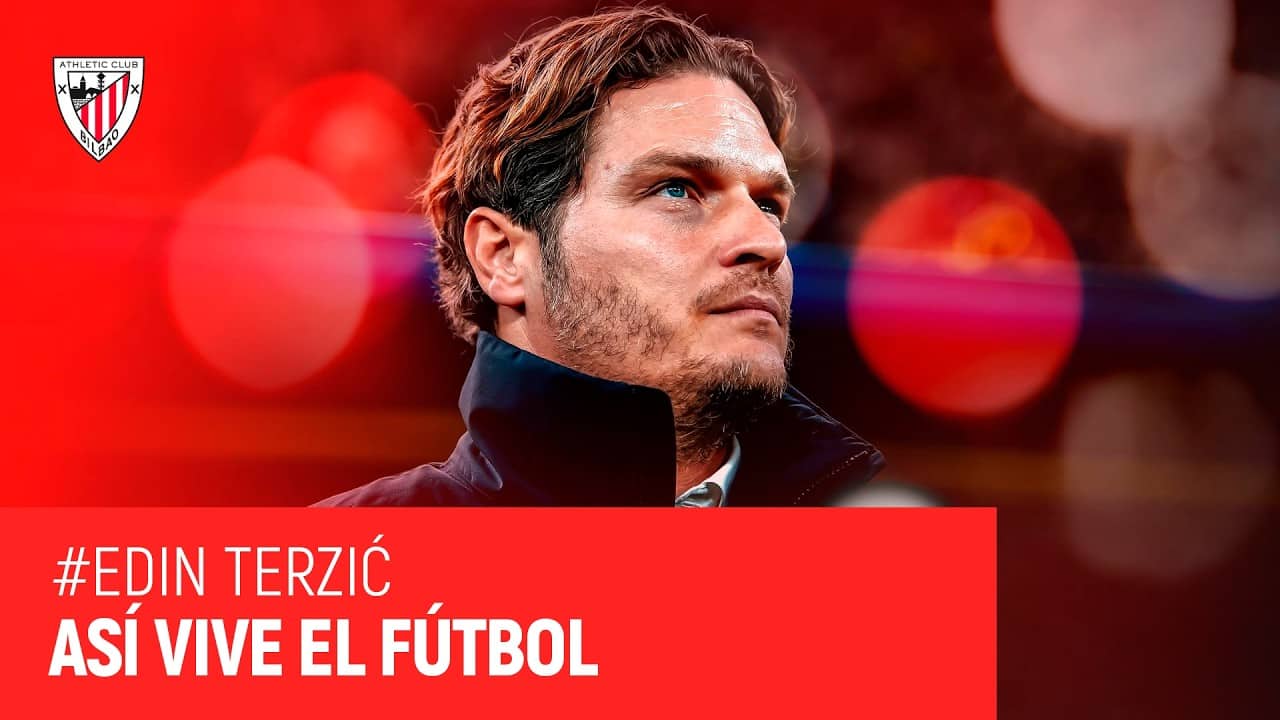 Así vive el fútbol EDIN TERZIĆ | Nuevo entrenador del Athletic Club