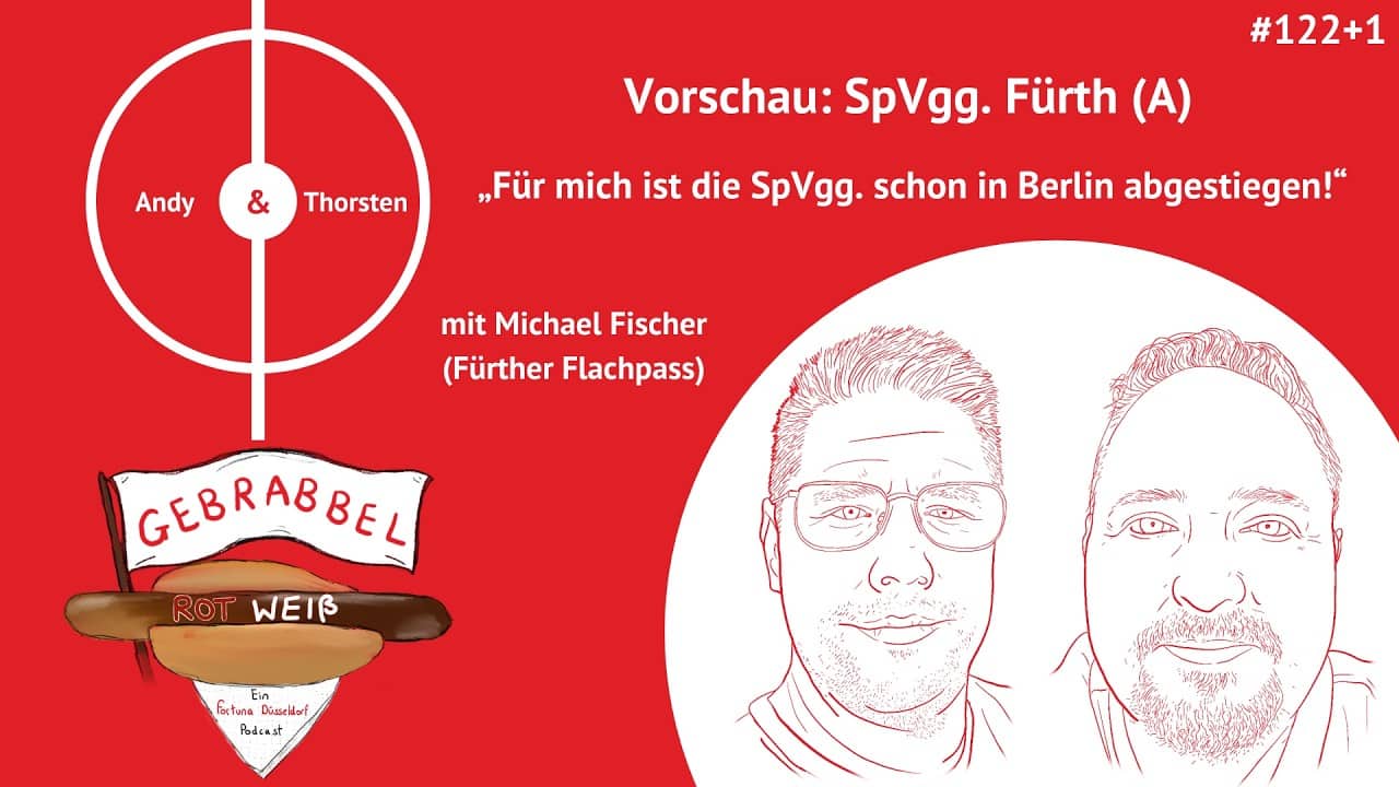 #122+1: Vorschau: SpVgg. Fürth (A) – „Für mich ist die SpVgg. schon in Berlin abgestiegen!“ mit M...
