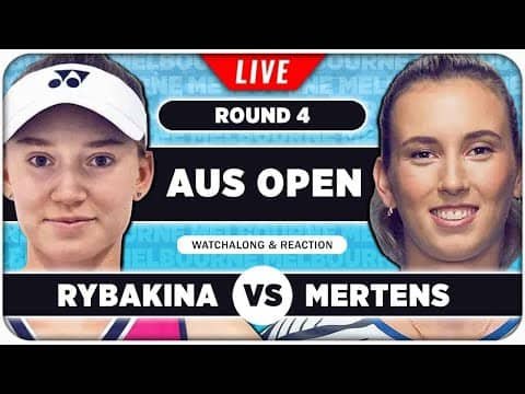RYBAKINA vs MERTENS • Australian Open 2026 • LIVE Tennis Watchalong