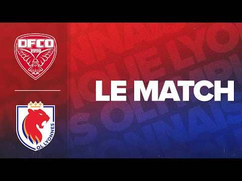 LE MATCH : DIJON FCO - OL LYONNES