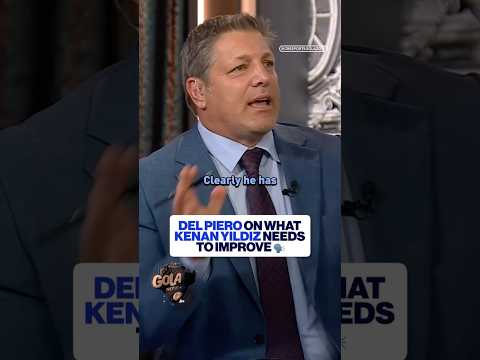 Alessandro del Piero would like to see better leadership qualities from Kenan Yıldız 🫡