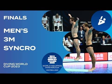 LIVE: Men's 3m Synchro Final – Diving World Cup Montreal 2023