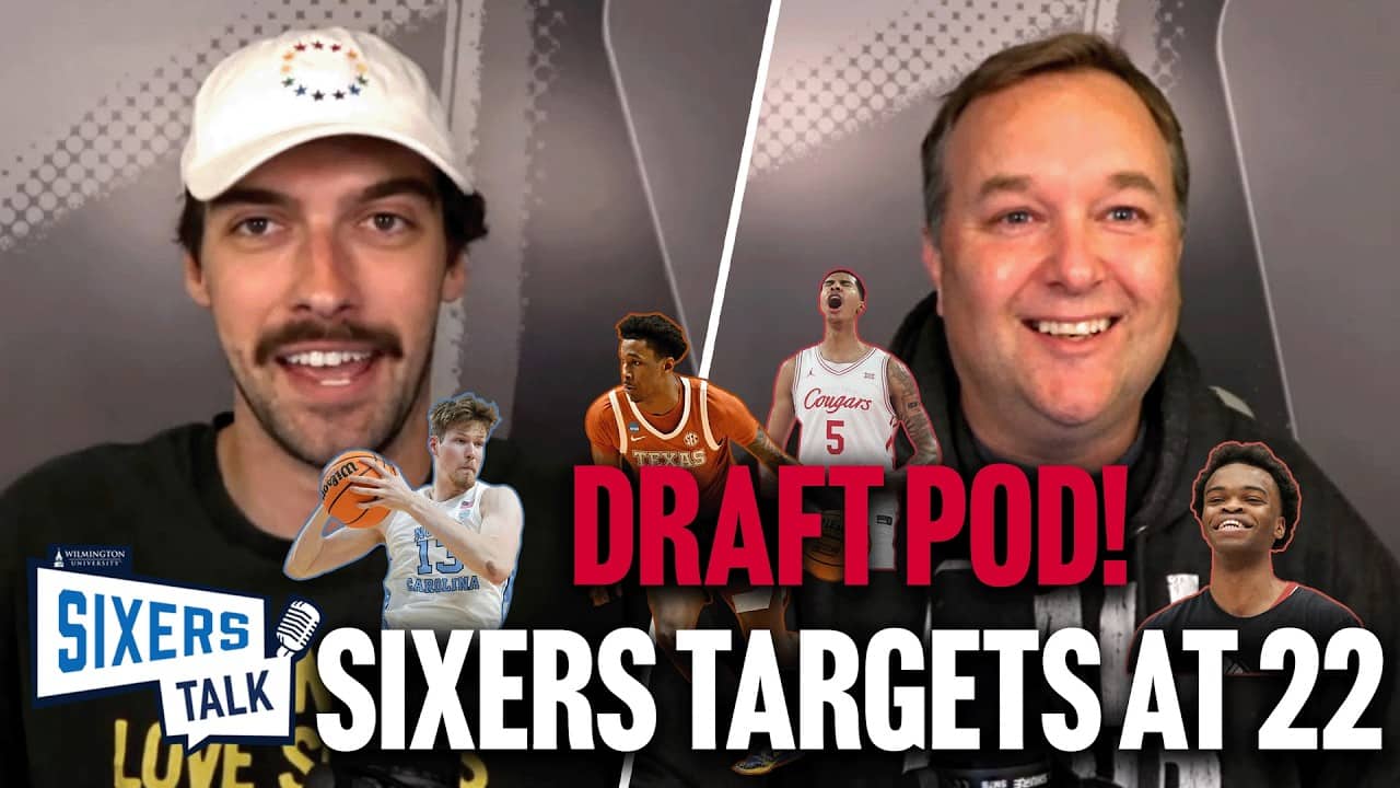DRAFT POD #1! Who can the Sixers take with the 22nd pick? Targets for the Sixers in the NBA Draft