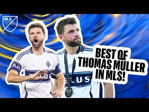 Thomas Müller INSTANT Impact in MLS! | Best of Vancouver FC's Star Attacker