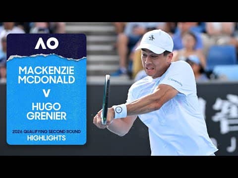 Mackenzie McDonald v Hugo Grenier Highlights | Australian Open 2026 Qualifying Second Round