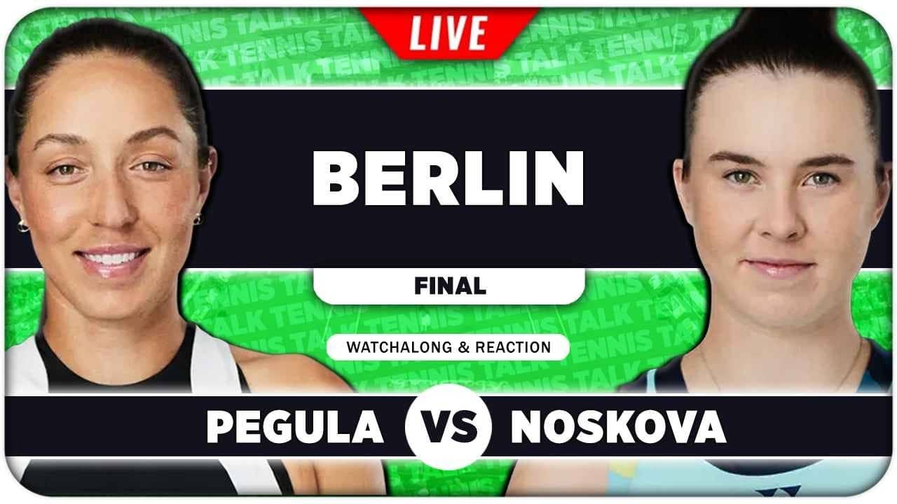 PEGULA vs NOSKOVA • WTA Berlin 2026 Final • LIVE Tennis Watchalong