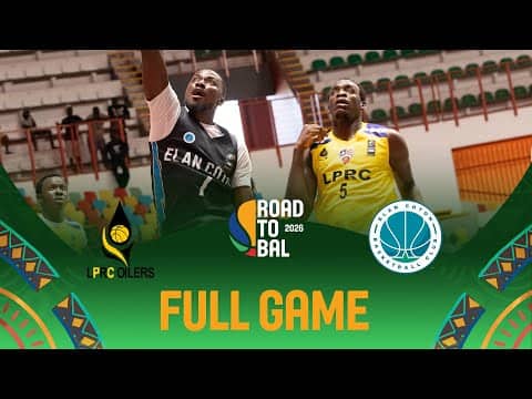 LIVE - LPRC Oilers v Elan Coton BBC | Africa Champions Clubs ROAD TO B.A.L. 2026