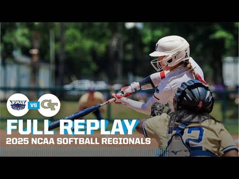 Georgia Tech vs. Florida Atlantic: 2025 NCAA softball regionals | FULL REPLAY