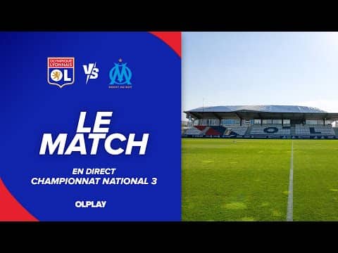 N3 J10 | LE MATCH : OL - OM