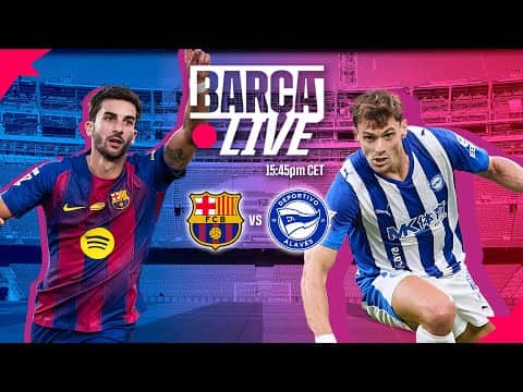 🔴 BARÇA LIVE  | FC BARCELONA vs DEPORTIVO ALAVÉS | LALIGA 25/26 ⚽
