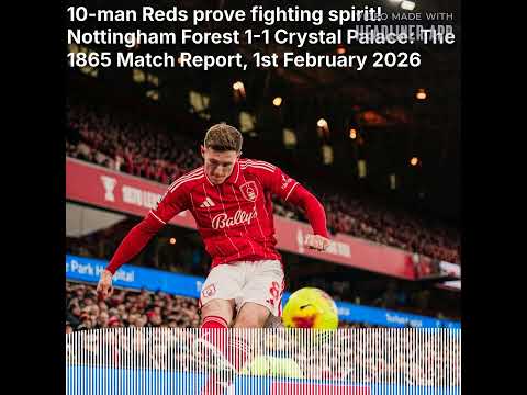 1865: The Nottingham Forest Podcast - 10-man Reds prove fighting spirit! Nottingham Forest 1-1...