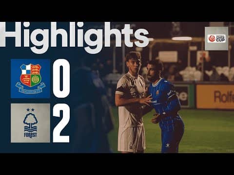 Lamin Sillah Brace! 🇬🇲 | Wealdstone 0-2 Nottingham Forest | National League Cup Highlights