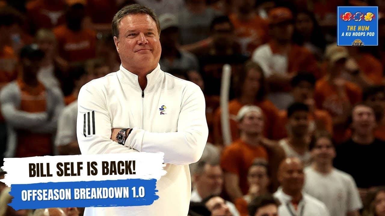 Bill Self is BACK! Offseason breakdown 1.0 | The Hum