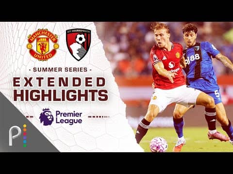 Manchester United v. Bournemouth | PREMIER LEAGUE SUMMER SERIES HIGHLIGHTS | 7/30/2025 | NBC Sports