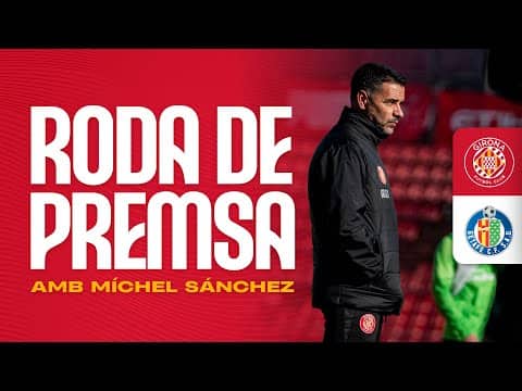 Roda de Premsa de Míchel Sánchez, en la prèvia del GIRONA FC vs GETAFE CF