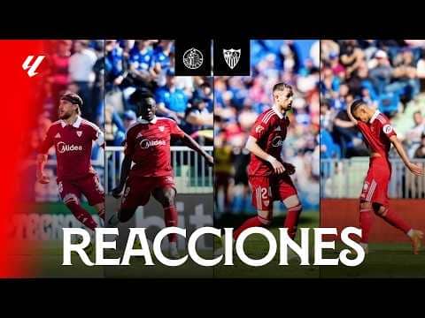 Las reacciones de los protagonistas de la victoria del Sevilla FC ante el Getafe CF