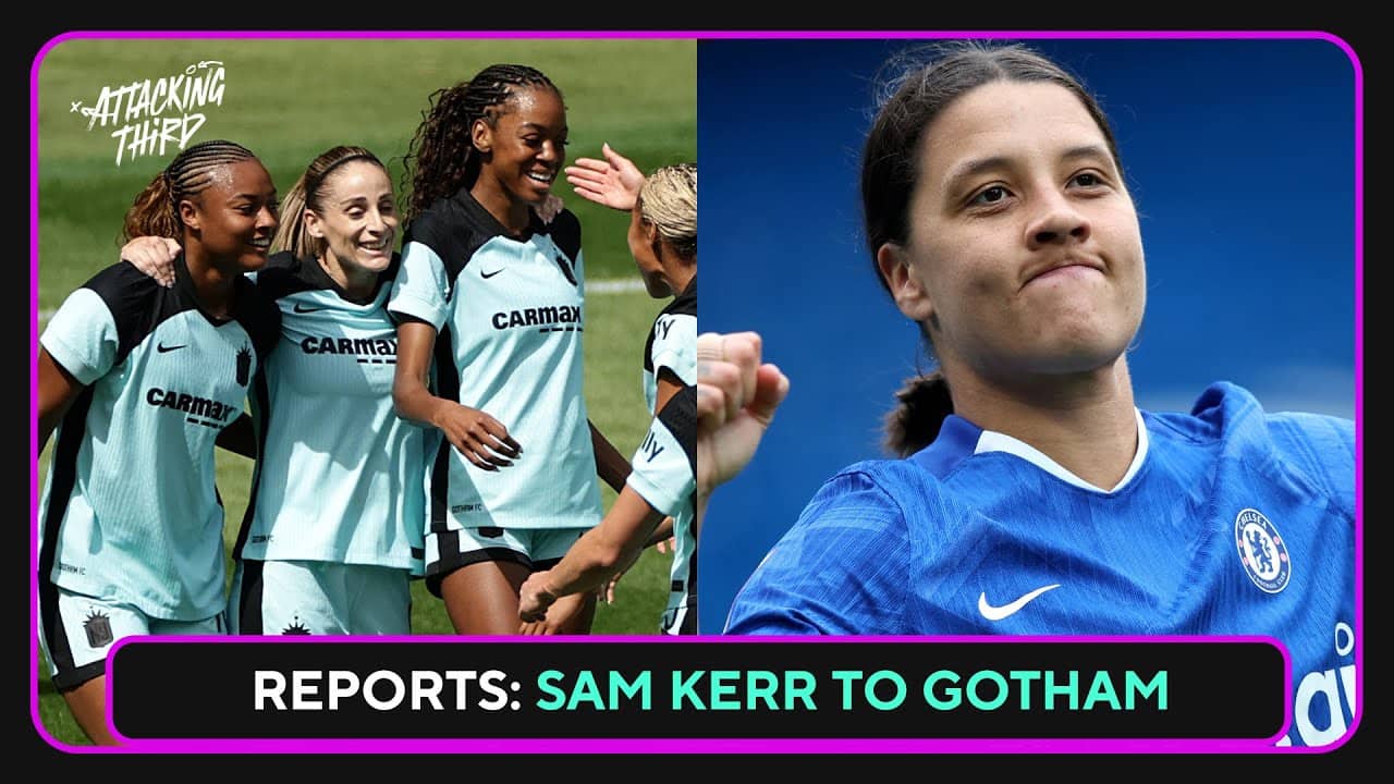 Reports: SAM KERR TO GOTHAM?!?! | NWSL Transfer News | Attacking Third
