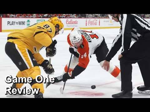 Game One Review: Flyers vs Penguins