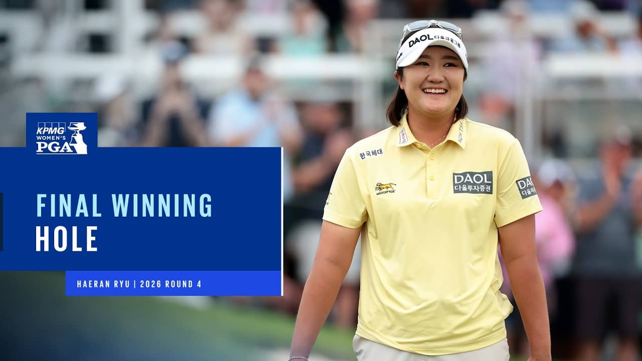 Haeran Ryu Winning Hole! | Round 4 | 2026 KPMG Women's PGA Championship