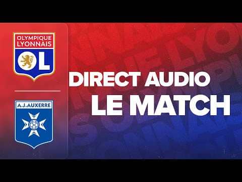 L1 J31 | LE MATCH : OL - AJ AUXERRE