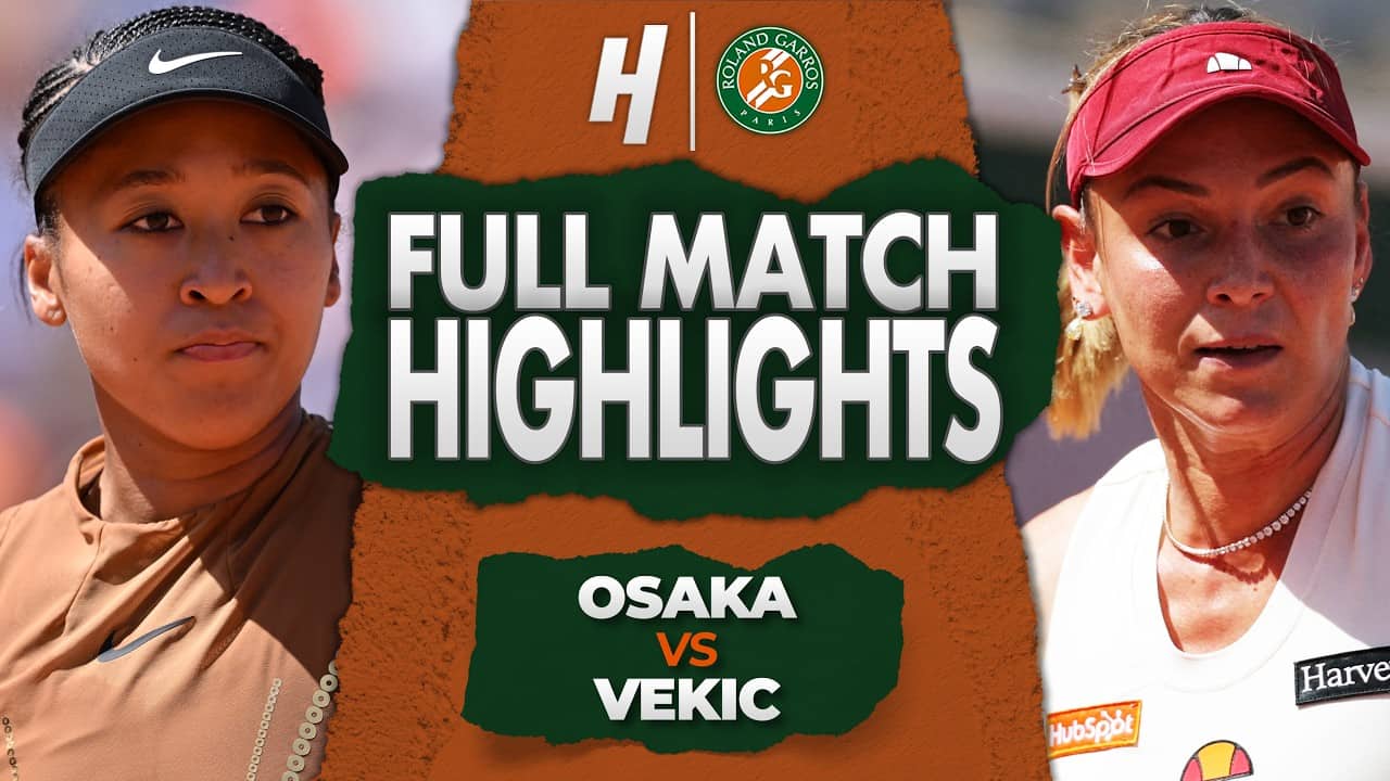Naomi Osaka vs Donna Vekic - FULL Match Highlights | Roland Garros 2026