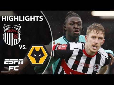 Grimsby Town vs. Wolves | FA Cup Highlights | ESPN FC