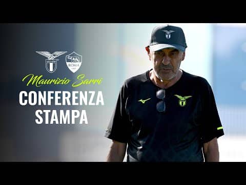 Serie A Enilive | Lazio-Roma, mister Sarri in conferenza stampa