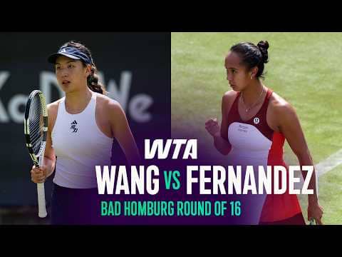 Xinyu Wang vs. Leylah Fernandez |  2026 Bad Homburg Round of 16 | WTA Match Highlights