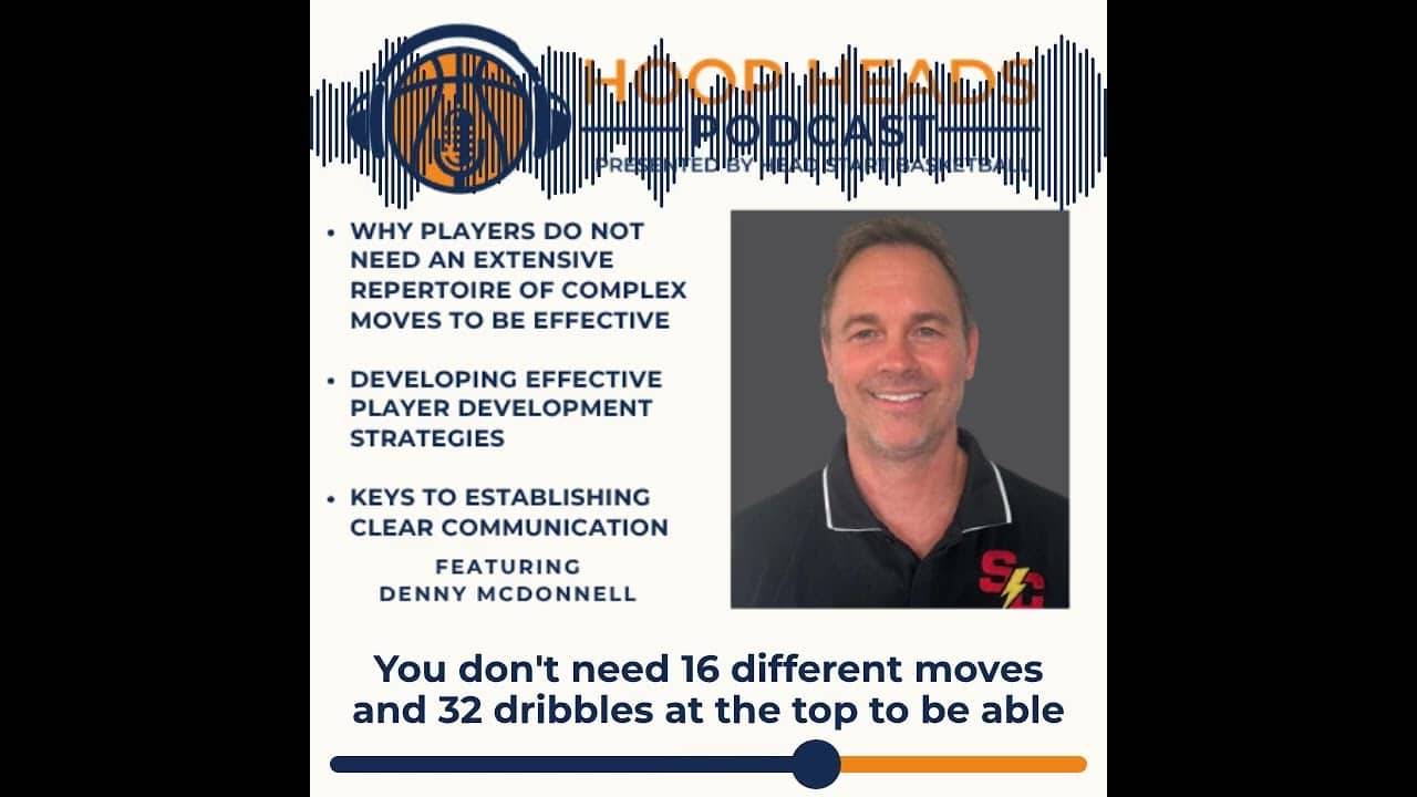 Denny McDonnell - You Don't Need 16 Different Moves to Make Things Happen #podcast  #basketballcoach