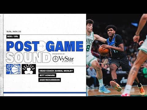 POSTGAME SOUND: ORLANDO MAGIC VS. BOSTON CELTICS  | COACH MOSE, JETT HOWARD & JASE RICHARDSON