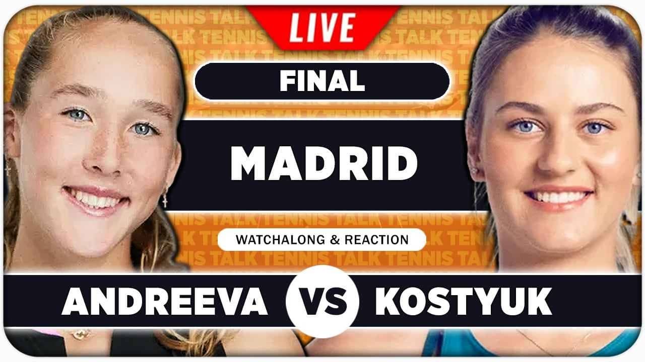 ANDREEVA vs KOSTYUK • WTA Madrid 2026 Final • LIVE Tennis Watchalong