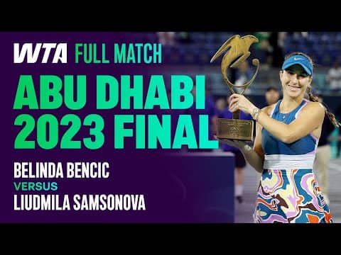 3 Championship Points Saved 🤯 | Benic vs. Samsonova 2023 Abu Dhabi Final | WTA Full Match