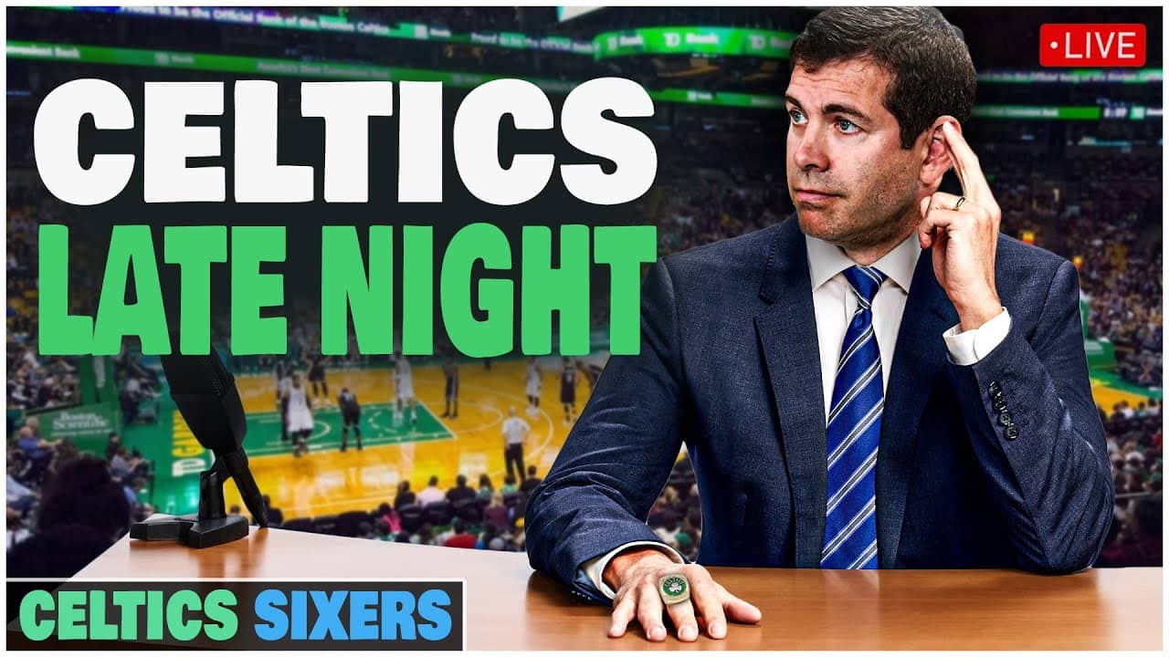 CELTICS LATE NIGHT | Sixers @ Celtics Game 2