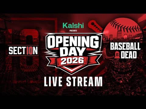 MLB Opening Day LIVE STREAM - Section 10 & Baseball Is Dead