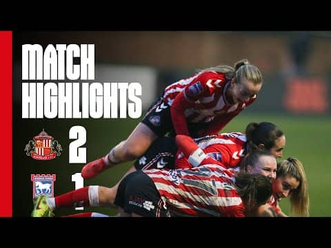 Late Double Seals Comeback Win | SAFC Women 2-1 Ipswich Town Women | WSL 2 Highlights