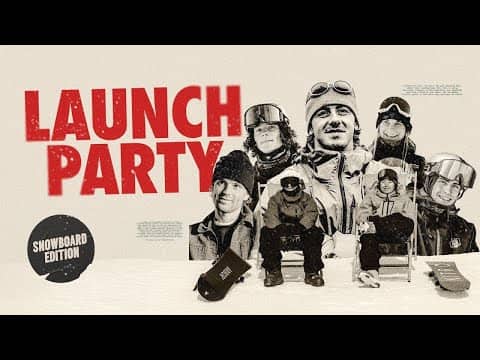 Launch Party: Snowboard Edition