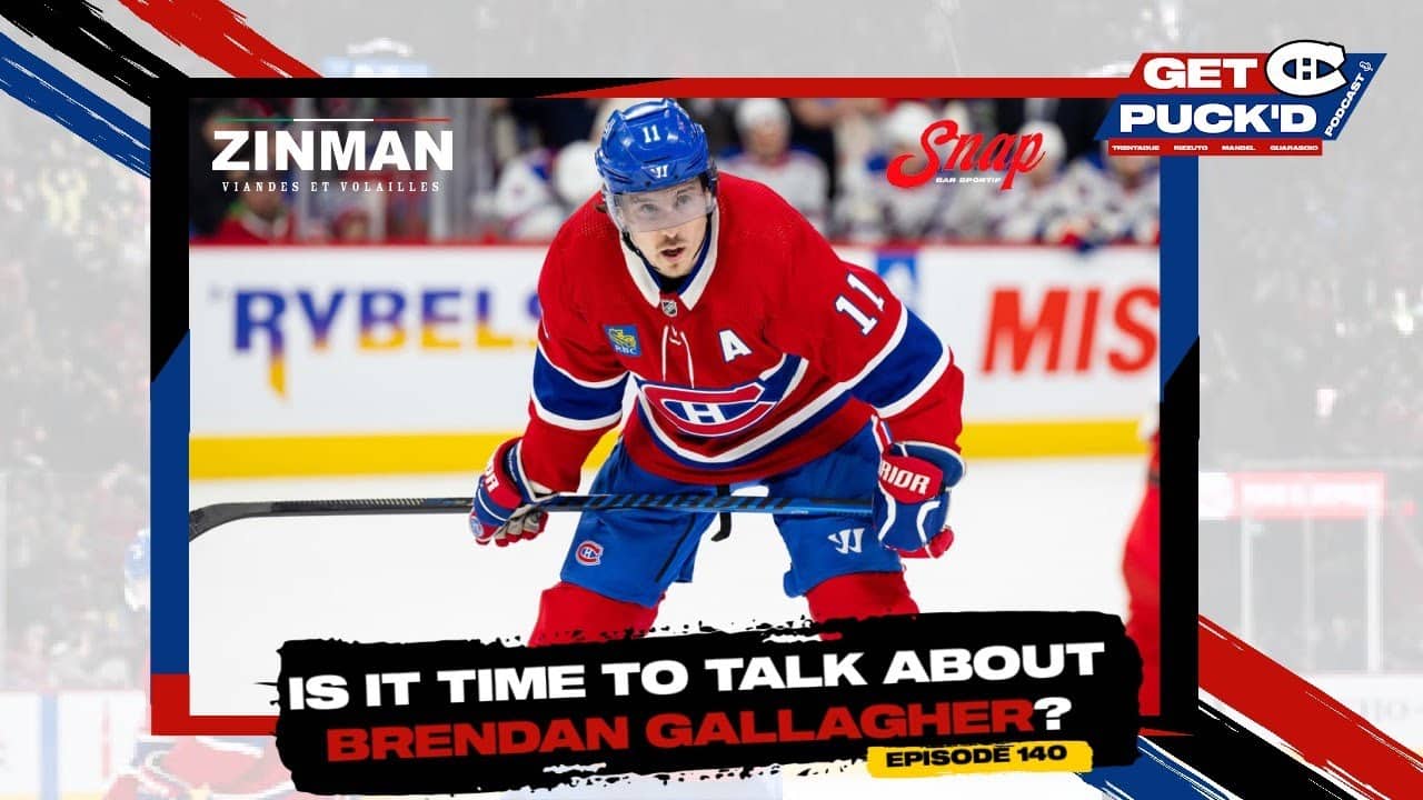 Episode 140: Is it Time to Talk About Brendan Gallagher?