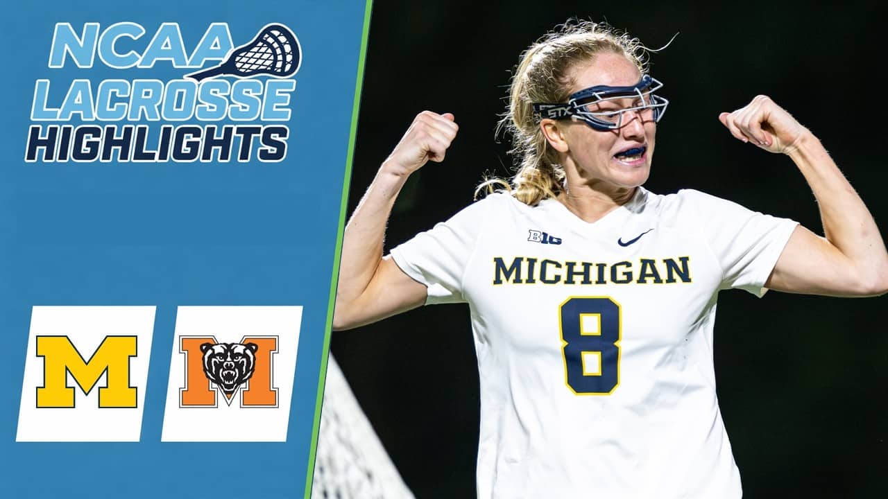 Michigan vs Mercer | NCAA Women’s College Lacrosse Highlights | May 8, 2026