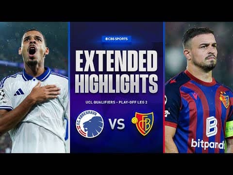 Copenhagen vs. Basel: Extended Highlights | UCL Qualifiers - Play-off Leg 2 | CBS Sports
